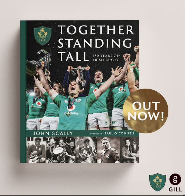 Together Standing Tall - 150 Years of Irish Rugby